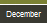 December
